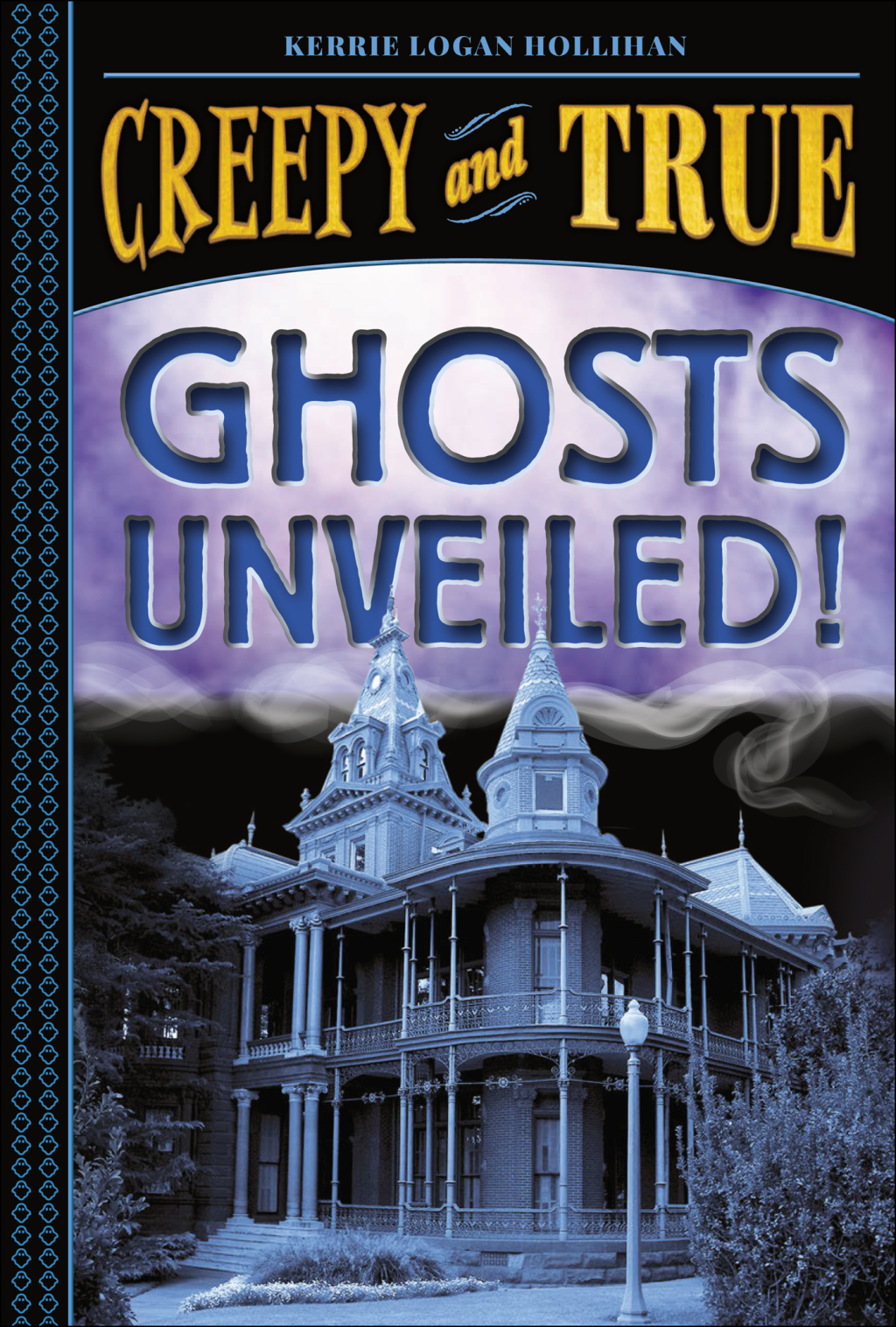 Ghosts Unveiled! (Creepy and True #2)