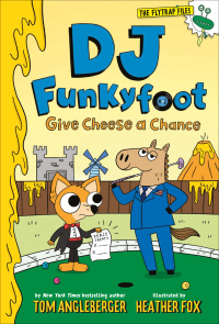 Cover image: DJ Funkyfoot: Give Cheese a Chance (DJ Funkyfoot #2) 9781419747304