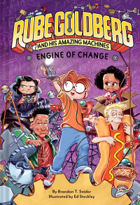 Cover image: Engine of Change (Rube Goldberg and His Amazing Machines #3) 9781419750083