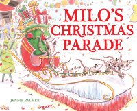 صورة الغلاف: Milo's Christmas Parade 9781419744990