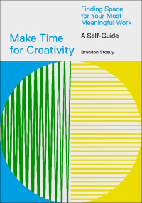 صورة الغلاف: Make Time for Creativity 9781419746536
