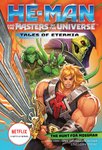 Cover image: He-Man and the Masters of the Universe: The Hunt for Moss Man (Tales of Eternia Book 1) 9781419754494