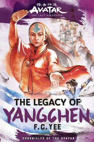 Cover image: Avatar: The Last Airbender: The Legacy of Yangchen (Chronicles of the Avatar Book 4) 9781419756795