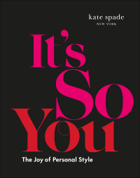 Cover image: kate spade new york: It&#39;s So You 9781419760563
