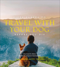 Cover image: Fifty Places to Travel with Your Dog Before You Die 9781419761003