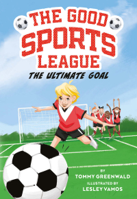 表紙画像: The Ultimate Goal (Good Sports League #1) 9781419763656