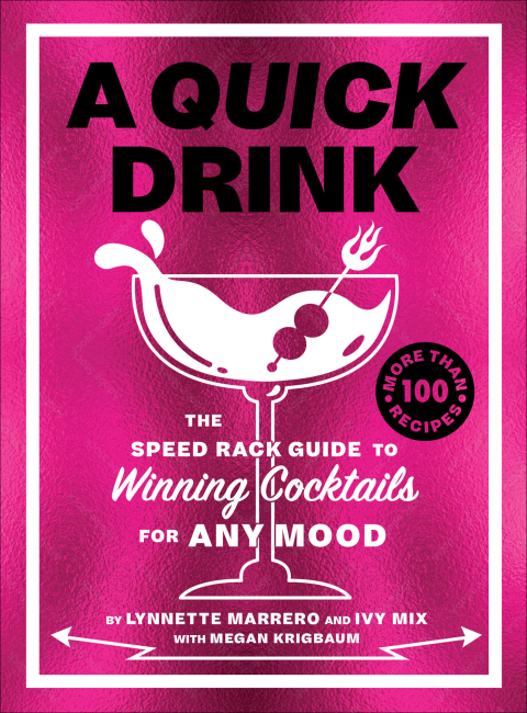 A Quick Drink: The Speed Rack Guide to Winning Cocktails for Any Mood - FULL INSTANT DOWNLOAD | PDF DOCX EPUB