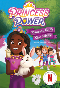 Imagen de portada: Princess Kira's Kiwi Jubilee (Princess Power Chapter Book #1) 9781419766381