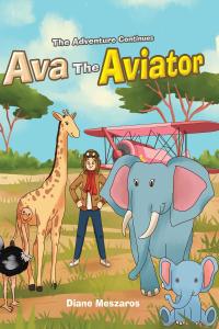 表紙画像: Ava the Aviator -The Adventure Continues 9781647011406