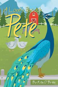 Cover image: A Lonely Peacock Pete 9781647016074