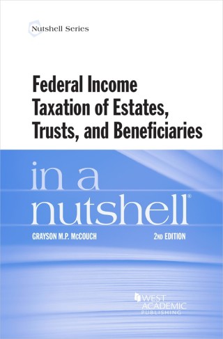 Cover image: McCouch's Federal Income Taxation of Estates, Trusts, and Beneficiaries in a Nutshell 2nd edition 9781684674534