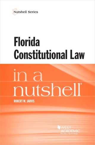 Cover image: Jarvis's Florida Constitutional Law in a Nutshell 1st edition 9781628102161