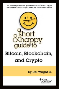 Cover image: Wright's A Short & Happy Guide to Bitcoin, Blockchain, and Crypto 1st edition 9781684672264