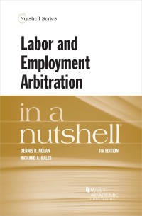 Cover image: Nolan and Bales's Labor and Employment Arbitration in a Nutshell 4th edition 9781647084448