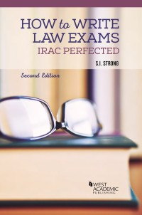 Cover image: Strong's How to Write Law Exams: IRAC Perfected 2nd edition 9781647080990