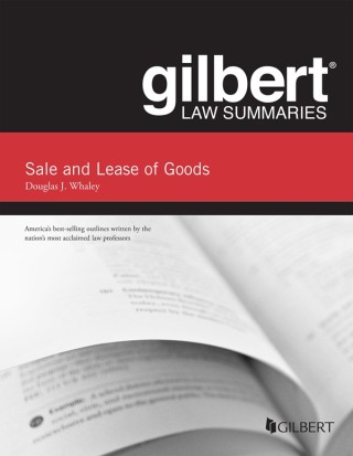 Cover image: Whaley's Gilbert Law Summaries on Sale and Lease of Goods 15th edition 9781684678686