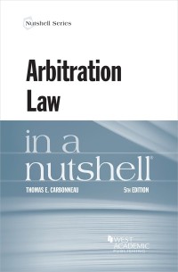 Cover image: Carbonneau's Arbitration Law in a Nutshell 5th edition 9781684678327