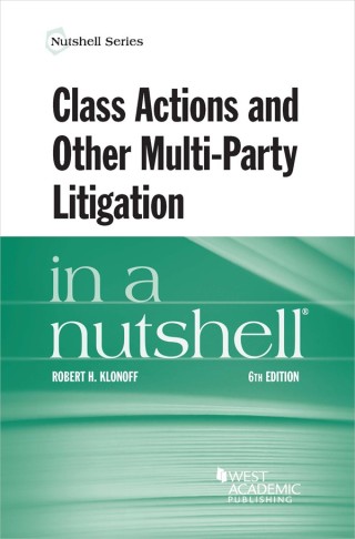 Cover image: Klonoff's Class Actions and Other Multi-Party Litigation in a Nutshell 6th edition 9781647084134