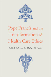 表紙画像: Pope Francis and the Transformation of Health Care Ethics 9781647120702