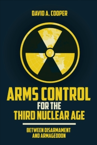 Cover image: Arms Control for the Third Nuclear Age 9781647121303