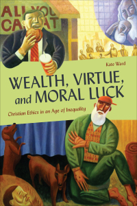 表紙画像: Wealth, Virtue, and Moral Luck 9781647121389