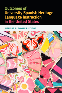 صورة الغلاف: Outcomes of University Spanish Heritage Language Instruction in the United States 9781647122225