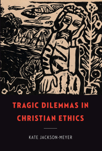 Cover image: Tragic Dilemmas in Christian Ethics 9781647122676