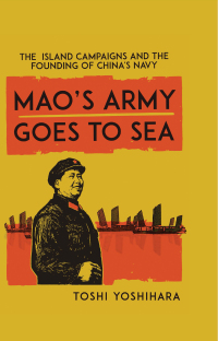 Imagen de portada: Mao's Army Goes to Sea 9781647122812