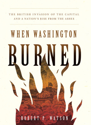 表紙画像: When Washington Burned 9781647123505