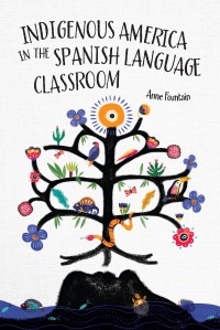 Cover image: Indigenous America in the Spanish Language Classroom 9781647123536