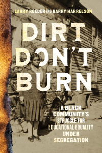 Cover image: Dirt Don't Burn 9781647123635