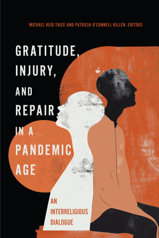 Cover image: Gratitude, Injury, and Repair in a Pandemic Age 9781647124809