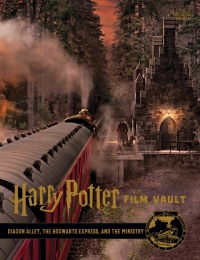 Cover image: Harry Potter Film Vault: Diagon Alley, the Hogwarts Express, and the Ministry 9781683837473