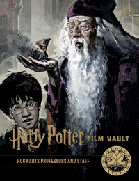 表紙画像: Harry Potter Film Vault: Hogwarts Professors and Staff 9781683838357