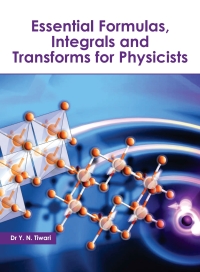 Imagen de portada: Essential Formulas, Integrals and Transforms for Physicists 9781647251581