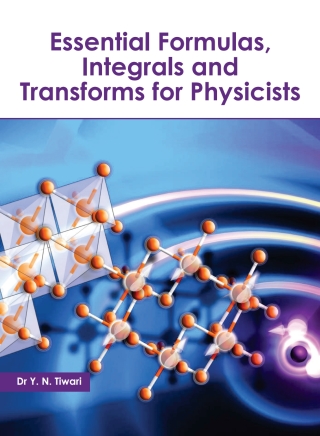Cover image: Essential Formulas, Integrals and Transforms for Physicists 9781647251581