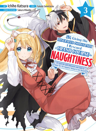 Cover image: I'm Giving the Disgraced Noble Lady I Rescued a Crash Course in Naughtiness 3 9781647292812