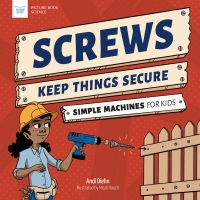 表紙画像: Screws Keep Things Secure 9781647410902