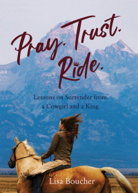 Omslagafbeelding: Pray. Trust. Ride 9781647422639