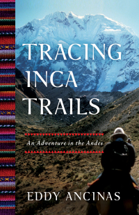 Imagen de portada: Tracing Inca Trails 9781647422776