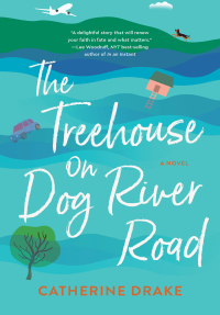 Cover image: The Treehouse on Dog River Road 9781647423513