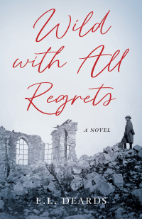 Cover image: Wild with All Regrets 9781647424879