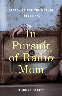 Cover image: In Pursuit of Radio Mom 9781647425753
