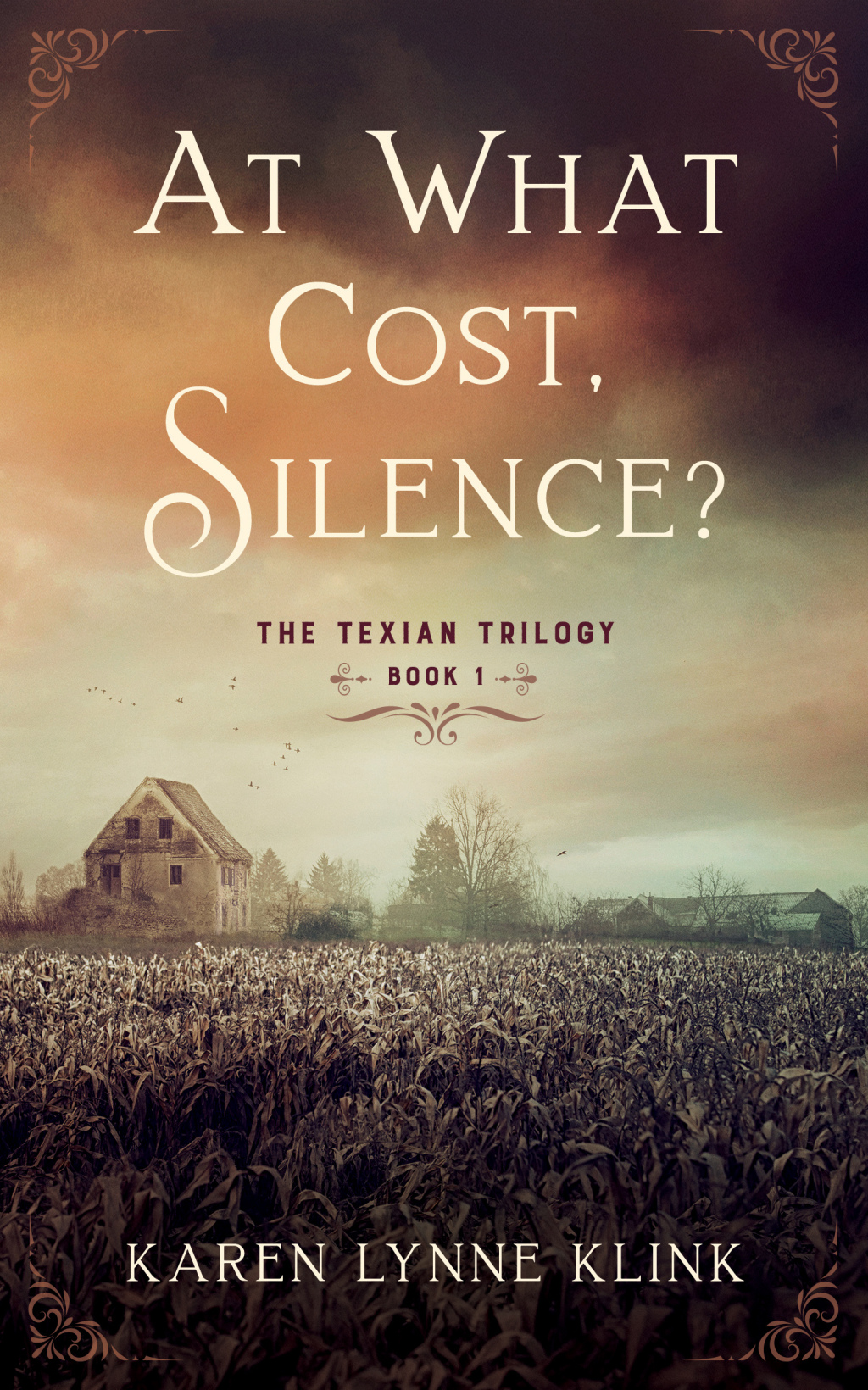 At What Cost, Silence? The Texian Trilogy, Book 1