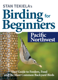 Omslagafbeelding: Stan Tekiela’s Birding for Beginners: Pacific Northwest 9781647551216