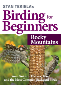 صورة الغلاف: Stan Tekiela’s Birding for Beginners: Rocky Mountains 9781647551247