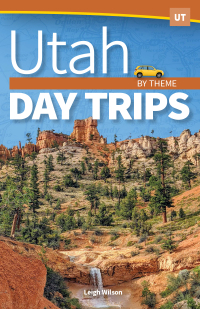 Imagen de portada: Utah Day Trips by Theme 9781647551612