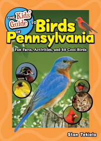 صورة الغلاف: The Kids' Guide to Birds of Pennsylvania 9781647553647