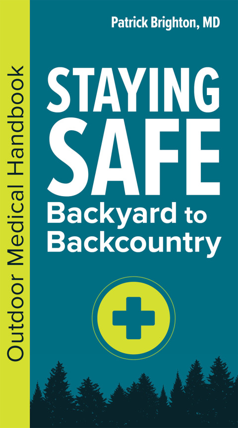 Staying Safe: Backyard to Backcountry: Outdoor Medical Handbook - FULL INSTANT DOWNLOAD | PDF DOCX EPUB