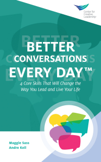 Imagen de portada: Better Conversations Every Day®: 4 Core Skills That Will Change the Way You Lead and Live Your Life 9781647610814